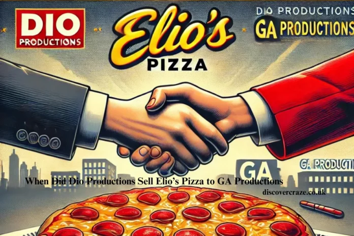 When Did Dio Productions Sell Elio’s Pizza to GA Productions?